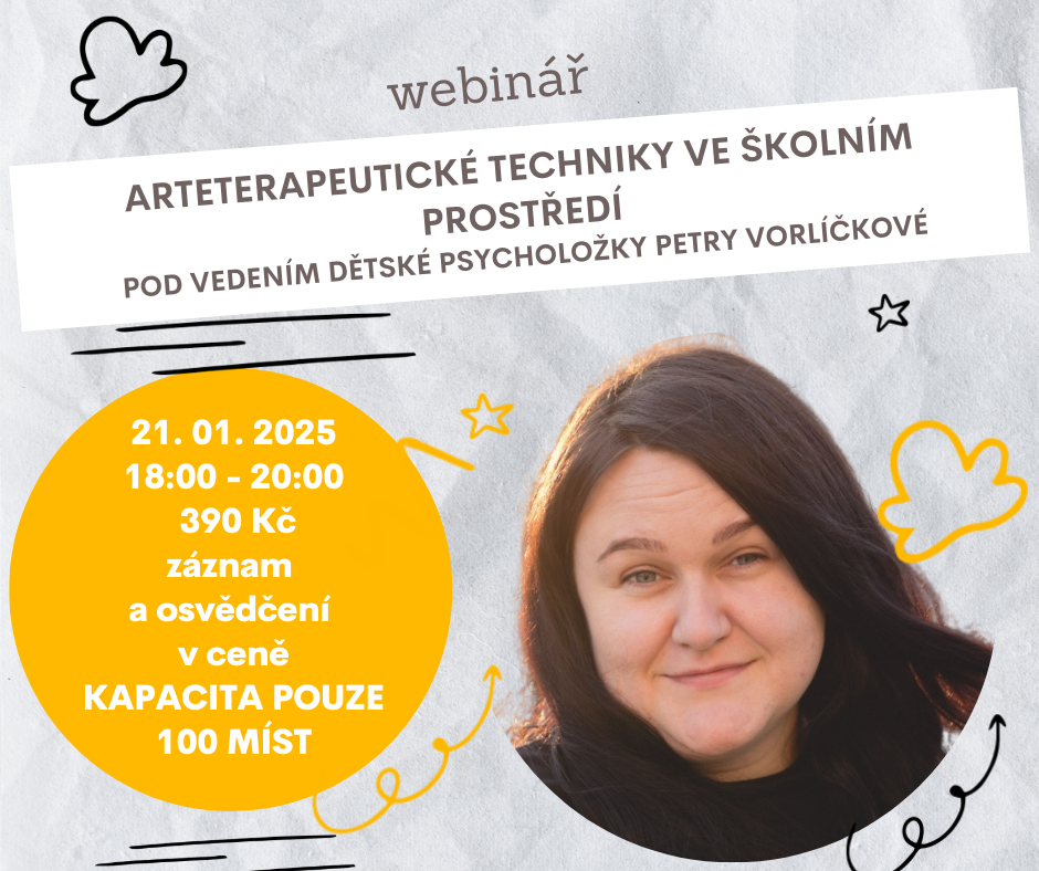 Webinář Arteterapeutické techniky ve školním prostředí | Datum 21. 01. 2025, Mgr. Petra Vorlíčková, cena 390 Kč, osvědčení a záznam v ceně