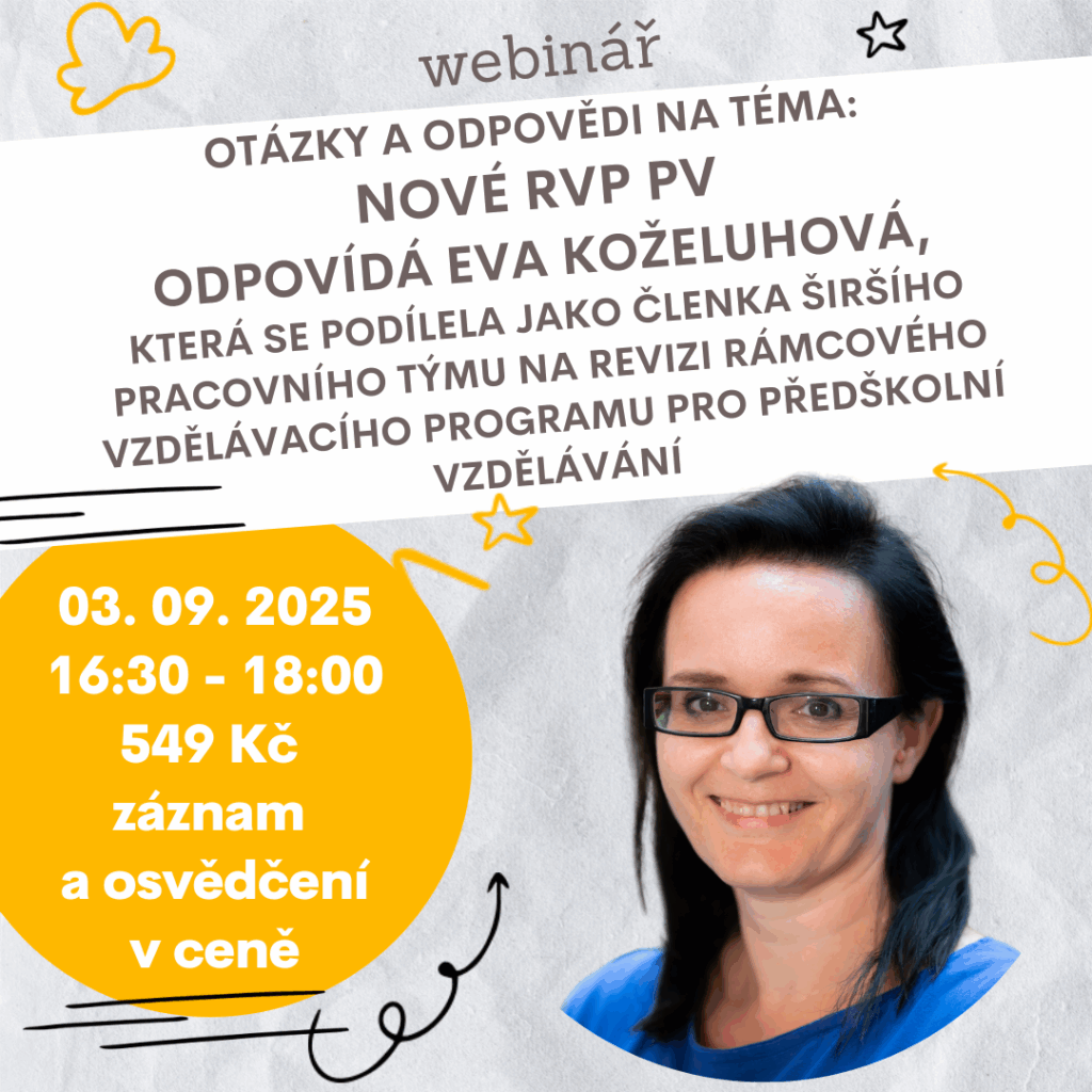 Webinář Otázky a odpovědi s PhDr. Evou Koželuhovou o novém Rámcovém vzdělávacím programu pro předškolní vzdělávání, 3. 9. 2025 od 16:30.