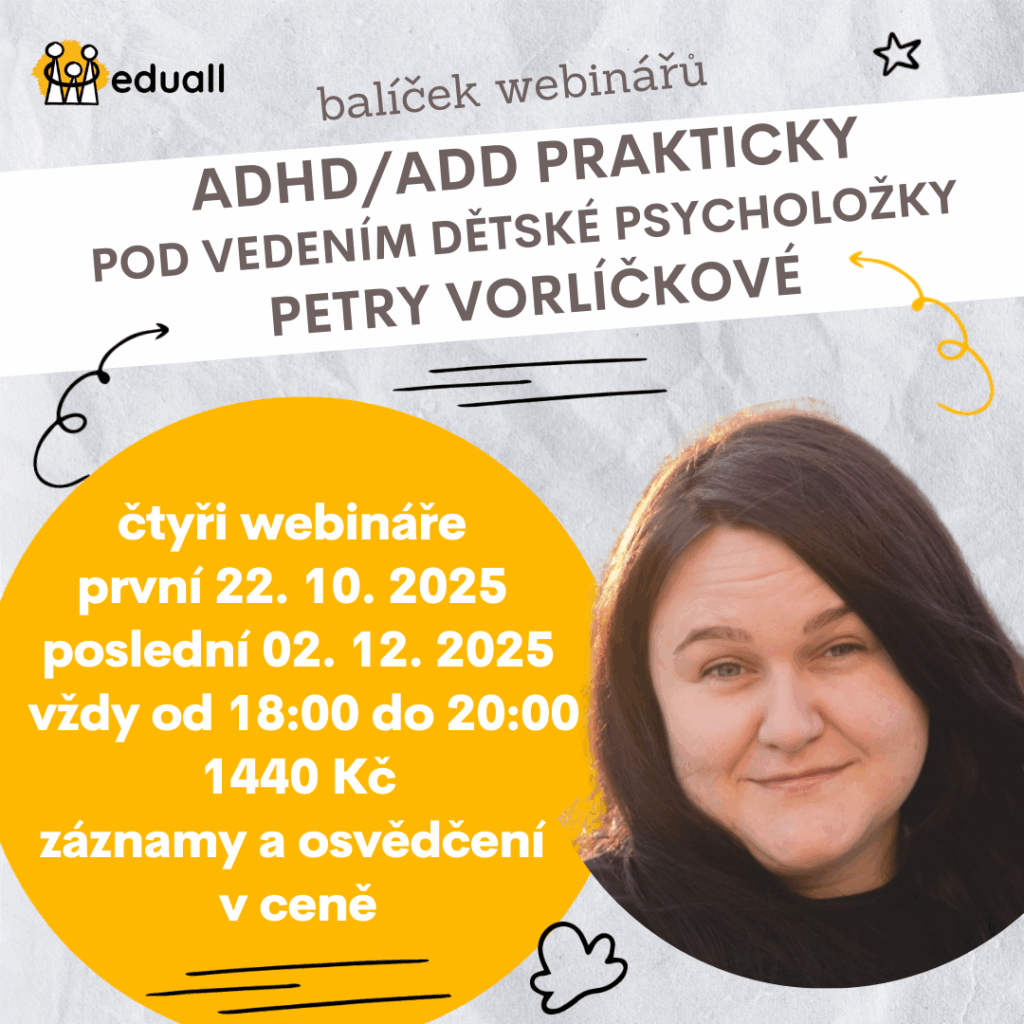 Balíček webinářů ADHD/ADD prakticky – kompletní série 4 online školení pro učitele s dětskou psycholožkou Petrou Vorlíčkovou (říjen–prosinec 2025)