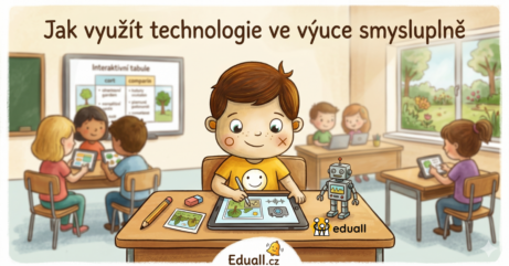Ilustrace postavičky Edáčka v lavici s tabletem a robotem při smysluplném využití technologií ve školní výuce.